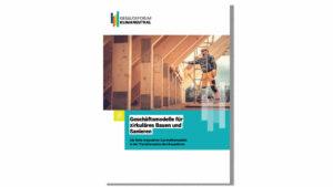 Neue Studie: Kreislaufwirtschaft im Bausektor